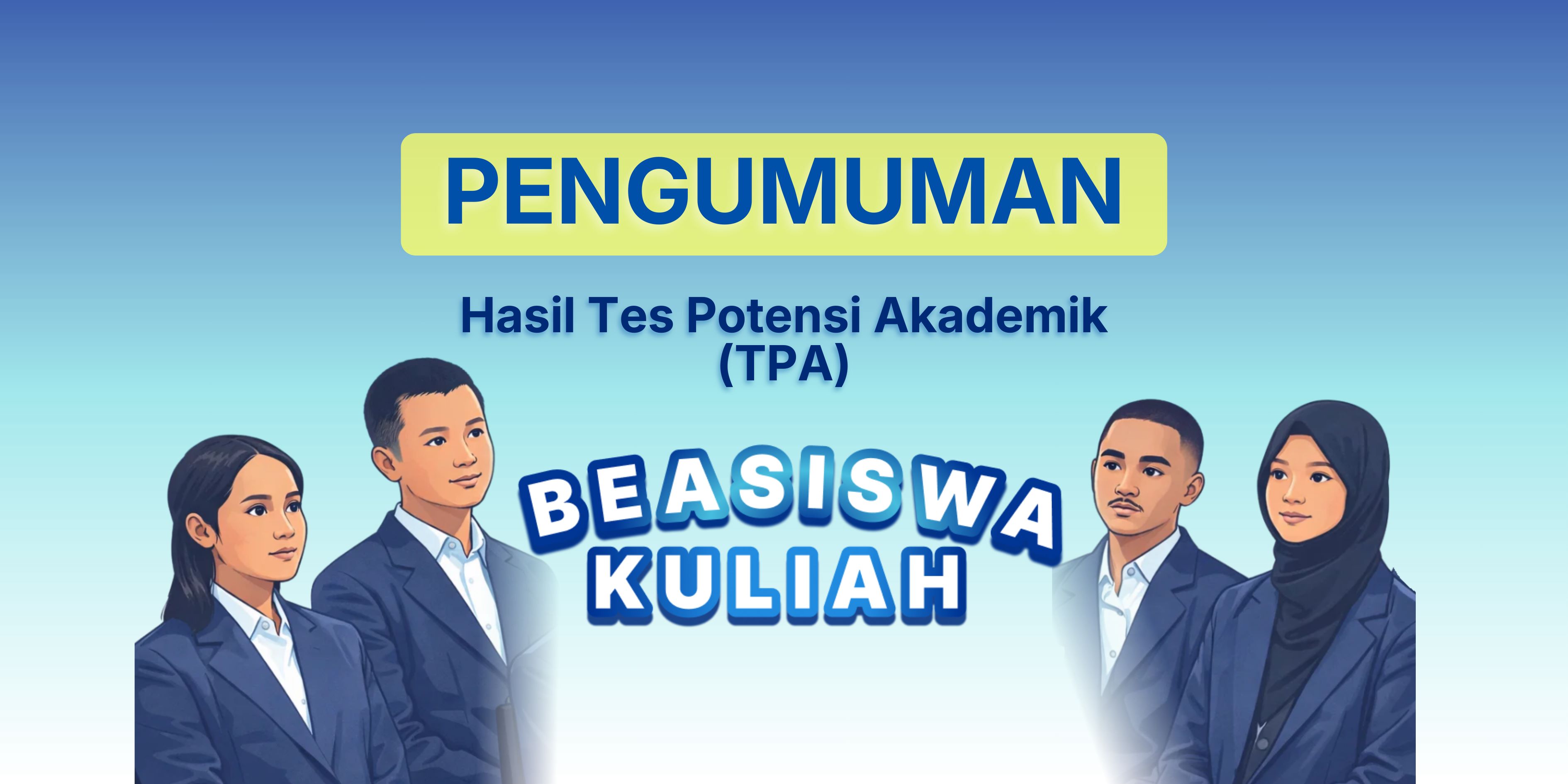 Pengumuman Hasil Tes Potensi Akademik (TPA) Program Beasiswa Kuliah Yayasan Astra - YPA MDR